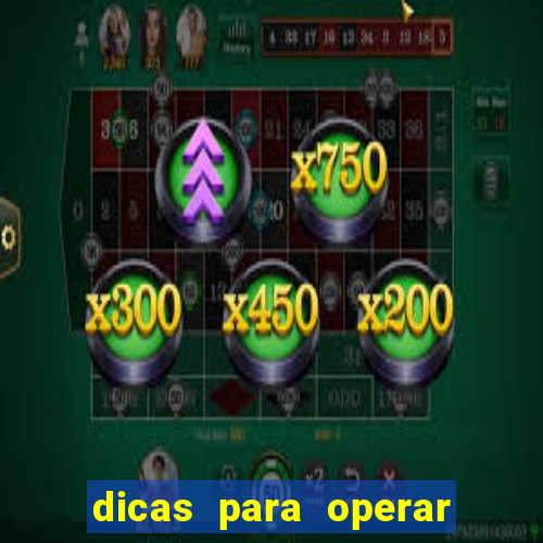 dicas para operar na iq option